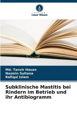 bokomslag Subklinische Mastitis bei Rindern im Betrieb und ihr Antibiogramm