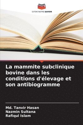 bokomslag La mammite subclinique bovine dans les conditions d'levage et son antibiogramme