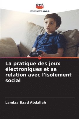 La pratique des jeux lectroniques et sa relation avec l'isolement social 1