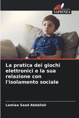 bokomslag La pratica dei giochi elettronici e la sua relazione con l'isolamento sociale