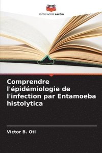 bokomslag Comprendre l'pidmiologie de l'infection par Entamoeba histolytica