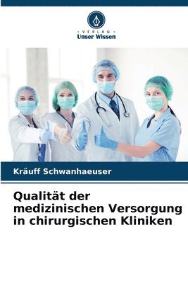 bokomslag Qualitt der medizinischen Versorgung in chirurgischen Kliniken