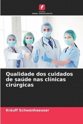 bokomslag Qualidade dos cuidados de sade nas clnicas cirrgicas