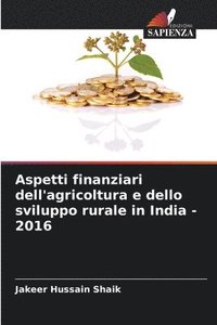bokomslag Aspetti finanziari dell'agricoltura e dello sviluppo rurale in India - 2016