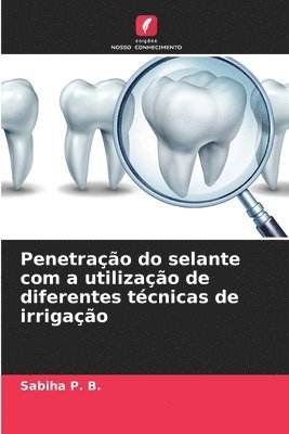 bokomslag Penetrao do selante com a utilizao de diferentes tcnicas de irrigao