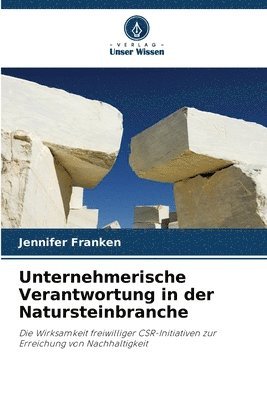 bokomslag Unternehmerische Verantwortung in der Natursteinbranche