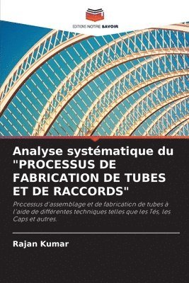 bokomslag Analyse systmatique du &quot;PROCESSUS DE FABRICATION DE TUBES ET DE RACCORDS&quot;