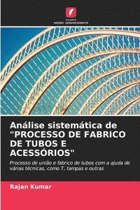 bokomslag Anlise sistemtica de &quot;PROCESSO DE FABRICO DE TUBOS E ACESSRIOS&quot;