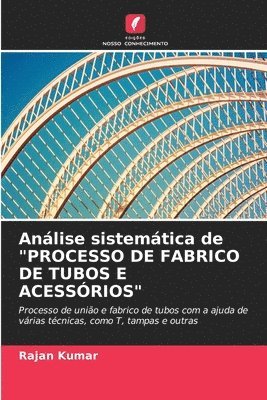 Anlise sistemtica de &quot;PROCESSO DE FABRICO DE TUBOS E ACESSRIOS&quot; 1