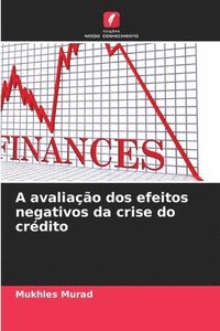 bokomslag A avaliao dos efeitos negativos da crise do crdito