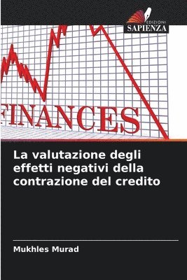 La valutazione degli effetti negativi della contrazione del credito 1