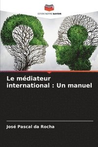 bokomslag Le médiateur international: Un manuel