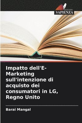 bokomslag Impatto dell'E-Marketing sull'intenzione di acquisto dei consumatori in LG, Regno Unito