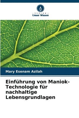 bokomslag Einfhrung von Maniok-Technologie fr nachhaltige Lebensgrundlagen