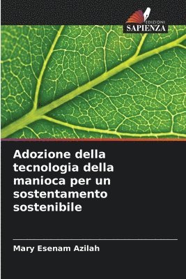 bokomslag Adozione della tecnologia della manioca per un sostentamento sostenibile