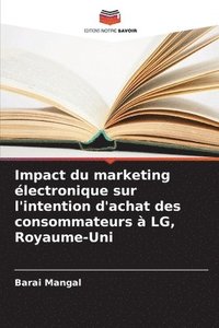 bokomslag Impact du marketing lectronique sur l'intention d'achat des consommateurs  LG, Royaume-Uni