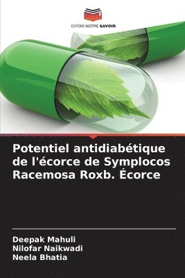 bokomslag Potentiel antidiabtique de l'corce de Symplocos Racemosa Roxb. corce