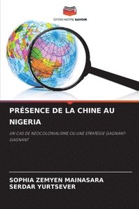 bokomslag Présence de la Chine Au Nigeria