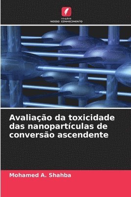 bokomslag Avaliao da toxicidade das nanopartculas de converso ascendente