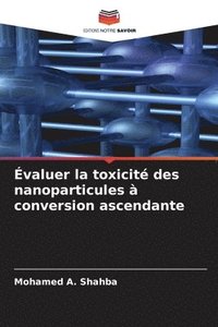 bokomslag valuer la toxicit des nanoparticules  conversion ascendante