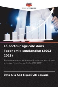 bokomslag Le secteur agricole dans l'conomie soudanaise (2003-2023)