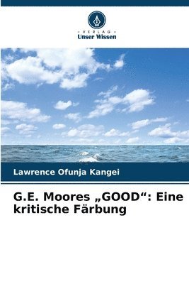 bokomslag G.E. Moores &quot;GOOD&quot;