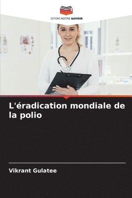 bokomslag L'radication mondiale de la polio