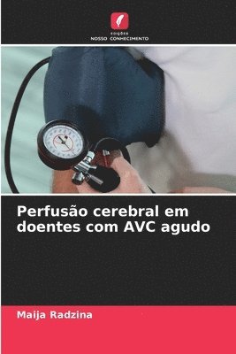 bokomslag Perfuso cerebral em doentes com AVC agudo