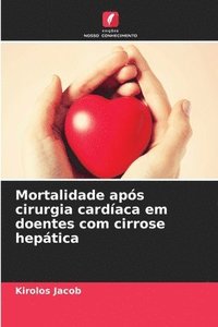bokomslag Mortalidade após cirurgia cardíaca em doentes com cirrose hepática