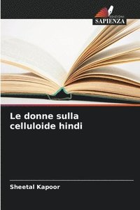 bokomslag Le donne sulla celluloide hindi