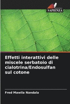 bokomslag Effetti interattivi delle miscele serbatoio di cialotrina/Endosulfan sul cotone