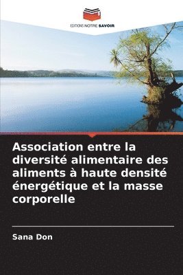 Association entre la diversit alimentaire des aliments  haute densit nergtique et la masse corporelle 1