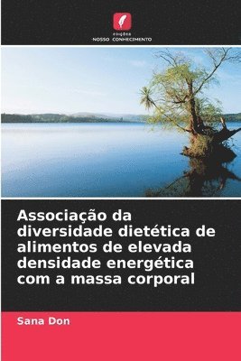 Associao da diversidade diettica de alimentos de elevada densidade energtica com a massa corporal 1