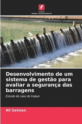 Desenvolvimento de um sistema de gesto para avaliar a segurana das barragens 1