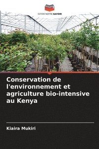 bokomslag Conservation de l'environnement et agriculture bio-intensive au Kenya