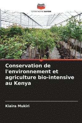 bokomslag Conservation de l'environnement et agriculture bio-intensive au Kenya