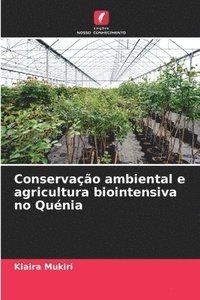 bokomslag Conservao ambiental e agricultura biointensiva no Qunia