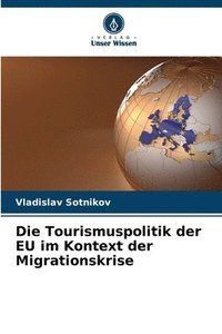 bokomslag Die Tourismuspolitik der EU im Kontext der Migrationskrise