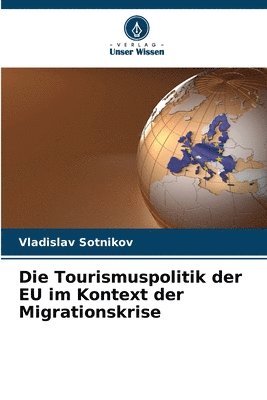 bokomslag Die Tourismuspolitik der EU im Kontext der Migrationskrise