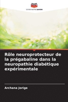 bokomslag Rle neuroprotecteur de la prgabaline dans la neuropathie diabtique exprimentale