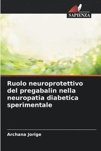 bokomslag Ruolo neuroprotettivo del pregabalin nella neuropatia diabetica sperimentale
