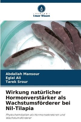 bokomslag Wirkung natrlicher Hormonverstrker als Wachstumsfrderer bei Nil-Tilapia