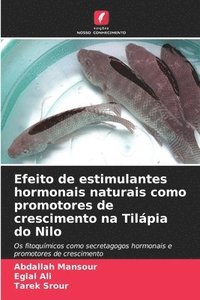 bokomslag Efeito de estimulantes hormonais naturais como promotores de crescimento na Tilpia do Nilo