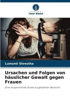 bokomslag Ursachen und Folgen von huslicher Gewalt gegen Frauen