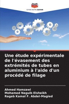 Une tude exprimentale de l'vasement des extrmits de tubes en aluminium  l'aide d'un procd de filage 1