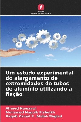 bokomslag Um estudo experimental do alargamento de extremidades de tubos de alumnio utilizando a fiao