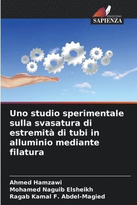 bokomslag Uno studio sperimentale sulla svasatura di estremit di tubi in alluminio mediante filatura