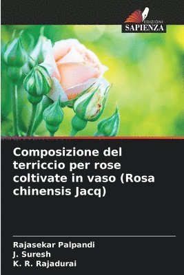 Composizione del terriccio per rose coltivate in vaso (Rosa chinensis Jacq) 1