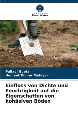 Einfluss von Dichte und Feuchtigkeit auf die Eigenschaften von kohsiven Bden 1