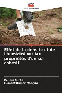 bokomslag Effet de la densit et de l'humidit sur les proprits d'un sol cohsif